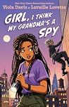 Girl, I Think My Grandma's a Spy