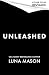 Unleashed: A dark mafia cowboy romance (Beneath the Reign Book 2)