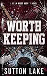 Worth Keeping: A ...