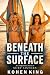 Beneath the Surface: A Companion Novel to Surf Sisters (Surf Sister Series Book 2)