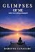 Glimpses of Me by Babette Canacari Glimpses of Me by Babette Canacari