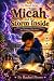 Micah and the Storm Inside:...