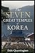 The Seven Great Temples of Korea by Dale Quarrington