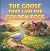 The Goose That Laid the Gol...