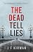 The Dead Tell Lies