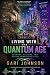 Living with the Quantum Age...