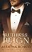 Ruthless Reign: A Royal Romantic Suspense (Royal Reflections, #1)