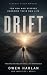 DRIFT: For Men Who Stopped Choosing Their Own Life (Men Under Fire Book 2)