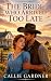 The Bride Who Arrived Too Late: Historical Western Romance