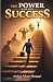 The Power Behind Success by Albert Mangapi