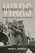 Woodrow Wilson’s Wars: The Making of America’s First Modern Commander-in-Chief