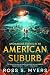 Anomalous Events in an American Suburb by Ross S. Myers