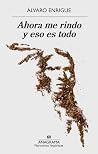 Ahora me rindo y ...
