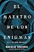 El maestro de los enigmas: ...