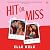 Hit or Miss: A Novel