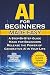 AI for Beginners Made Easy:...