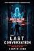 The Last Conversation (A No...