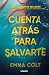 Cuenta atrás para salvarte:...