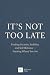 It's Not Too Late : Finding...