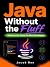 Java Without the Fluff: A H...