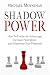 Shadow Power: How To Create An Advantage, Increase Perception, and Maximize Your Potential