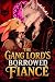 The Gang Lord's Borrowed Fiancé by Stephanie Clawes