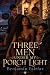 Three Men Under My Porch Li...