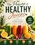 The Power of Healthy Juices by Nathan Collins