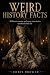 Weird History Facts: 30 Biz...