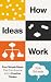 How Ideas Work by Kyle Scheele