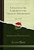 Catalogue the Library of th...