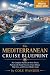 .The Mediterranean Cruise Blueprint by COLE WANDER