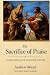 The Sacrifice of Praise: Li...