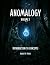 Anomalogy Volume 1: Introdu...