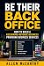 Be Their Back Office: How t...