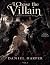 I Chose the Villain: A Roma...