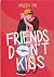 Friend Don't Kiss
