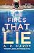 The Fires That Lie by A. R. Hardy