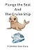 Plunge the Seal and The Cru...