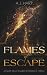 Flames of Escape: Dark Bill...