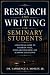 Research and Writing for Seminary Students by Lawrence Mosley