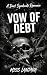 VOW OF DEBT: A Dark Syndica...
