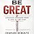 Be Great: Lessons Learned f...