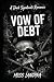 VOW OF DEBT: A Dark Syndica...