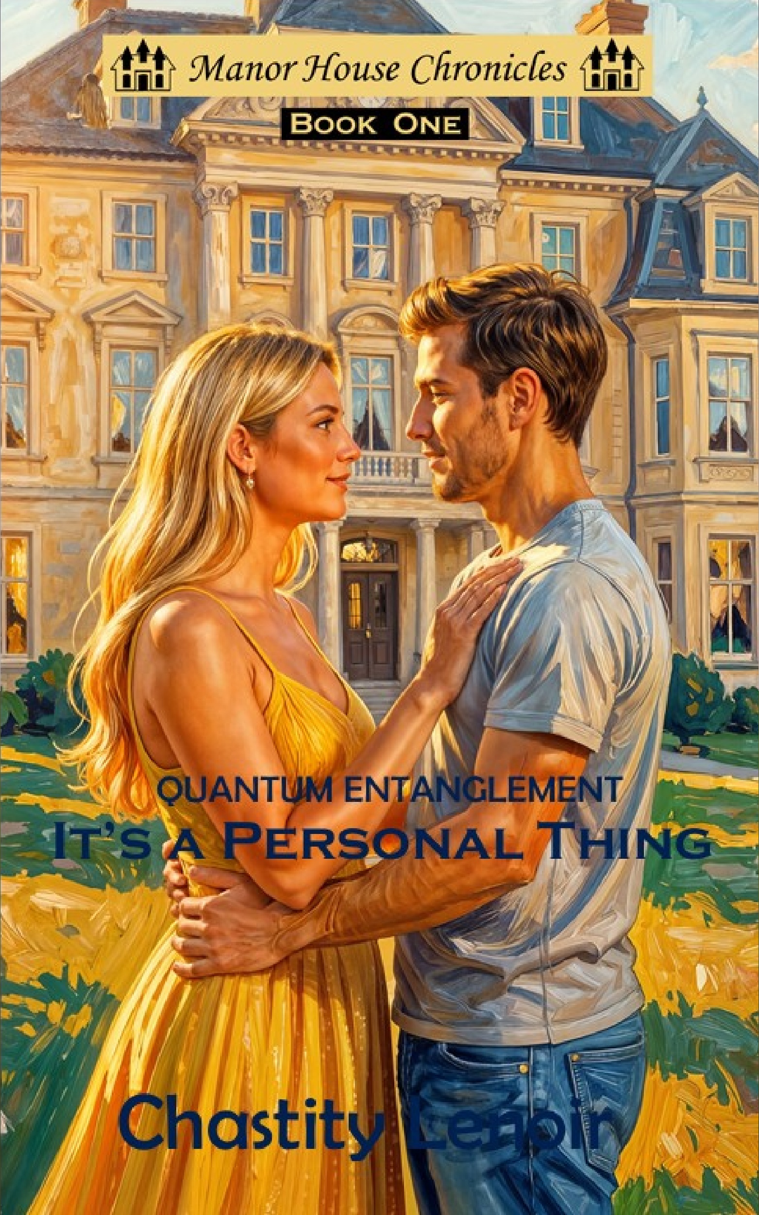 Quantum Entanglement - It’s a Personal Thing (The Manor House Chronicles Book 1)
