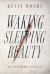 Waking Sleeping Beauty