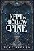 Kept by Hollow Pine by June Parker