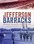 Jefferson Barracks: Defendi...