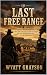 The Last Free Range by Wyatt Grayson