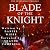 Blade of the Knight by Daniel Wiebe